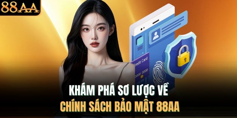 Khám phá sơ lược về chính sách bảo mật 88AA