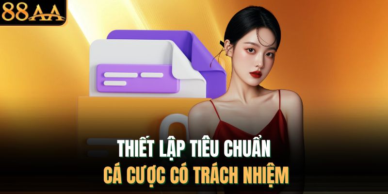 Thiết lập tiêu chuẩn cá cược có trách nhiệm