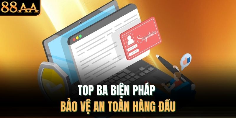 Top ba biện pháp bảo vệ an toàn hàng đầu