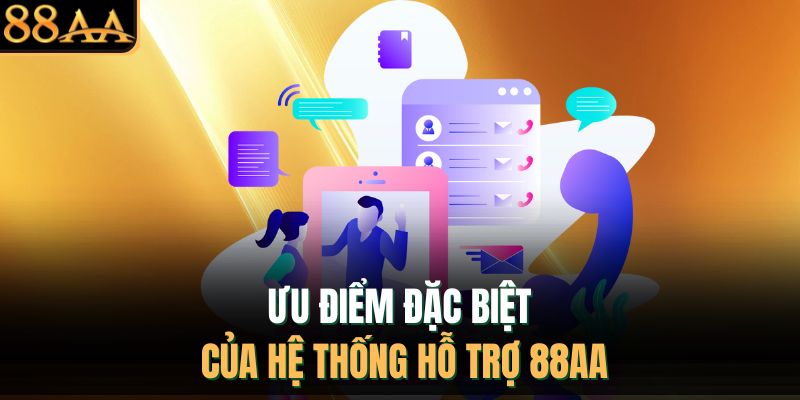 Ưu điểm đặc biệt của hệ thống hỗ trợ 88AA